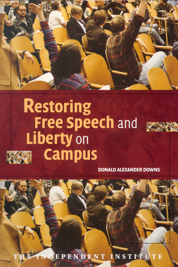 Cover of Restoring Free Speech and Liberty on Campus, by Donald Downs.